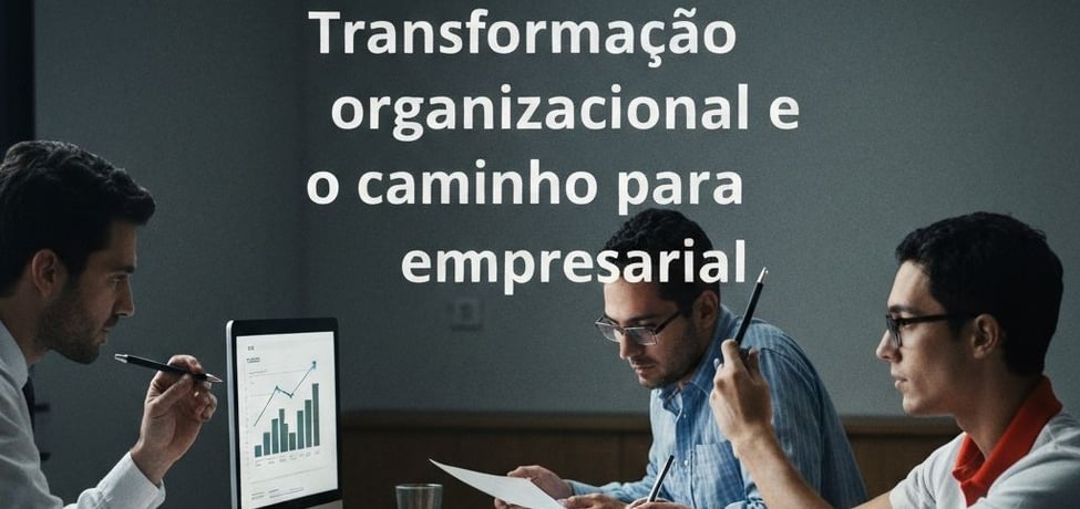 transforma-o-organizacional-e-o-caminho-para-a-evolu-o-empresarial-1